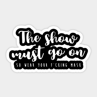 The Show Must Go On Sticker